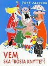 Vem ska trösta kn...