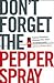 Don't Forget the Pepper Spray
