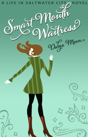 Smart Mouth Waitress (Life in Saltwater City, #2)