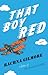 That Boy Red by Rachna Gilmore
