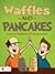 Waffles and Pancakes