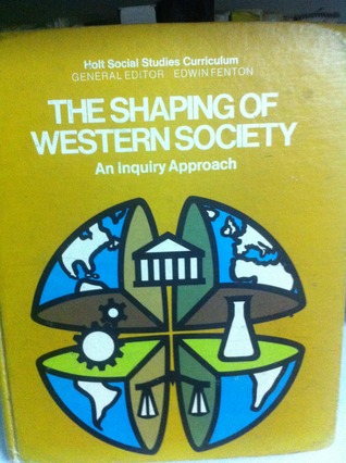 The shaping of western society: An inquiry approach (Holt social studies curriculum)