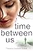 Time Between Us (Time Betwe...