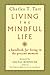 Living the Mindful Life: A ...
