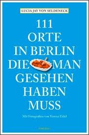 111 Orte in Berlin die man gesehen haben muss (Paperback)