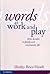 Words at Work and Play: Thr...