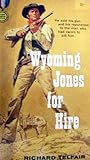 Wyoming Jones for Hire