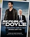 Republic of Doyle: The Definitive Guide to Doyle: Seasons One & Two