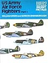 US Army Air Force fighters, Part 1 (WW2 Aircraft Fact Files) US Army Air Force fighters, Part 1 (WW2 Aircraft Fact Files)