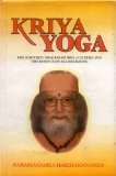 Kriya Yoga: The Scientific Process of Soul Culture and the Essence of All Religion