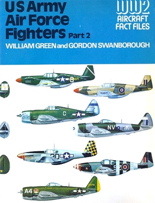 US Army Air Force Fighters, Part 2 (WW2 Aircraft Fact Files)