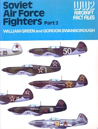 Soviet Air Force Fighters, Part 2 (WW2 Aircraft Fact Files)