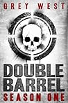 Double Barrel: Season 1 (Zombie Thriller Series)
