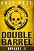 Double Barrel (Episode 3)