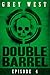 Double Barrel (Episode 4)