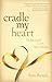 Cradle My Heart: Finding Go...