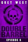 Double Barrel (Episode 6)