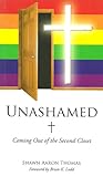 Unashamed.  Coming Out of the Second Closet