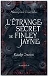 L'étrange secret de Finley Jayne by Kady Cross