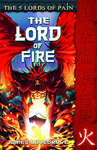 The Lord Of Fire The 5 Lords Of Pain 5 By James Lovegrove