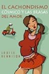 El cachondismo cósmico y las brasas del amor by Louise Rennison
