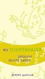 Mit Schopenhauer gelassen durchs Leben