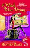 A Witch Before Dying by Heather Blake