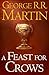 A Feast for Crows (A Song of Ice and Fire, #4) by George R.R. Martin