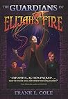 The Guardians of Elijah's Fire by Frank L. Cole