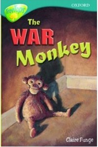 The War Monkey (Oxford Reading Tree: Stage 16: Tree Tops: More Stories A)