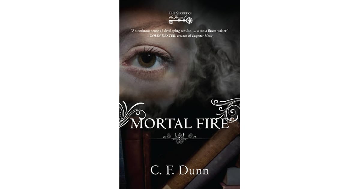 Mortal Fire The Secret Of The Journal 1 By C F Dunn Mortal Fire The Secret Of The Journal 1 By C F Dunn