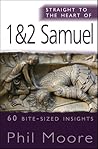 Straight to the Heart of 1 & 2 Samuel by Phil Moore