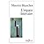 L'Espace Litteraire by Maurice Blanchot L'Espace Litteraire by Maurice Blanchot