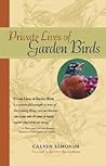 Private Lives of Garden Birds by Calvin Simonds