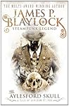 The Aylesford Skull by James P. Blaylock The Aylesford Skull by James P. Blaylock