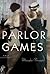 Parlor Games by Maryka Biaggio