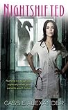 Nightshifted by Cassie Alexander Nightshifted by Cassie Alexander