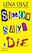 Simon Says Die (Deadly Game...