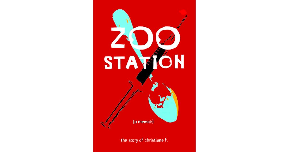 Zoo Station: The Story of Christiane F. by Christiane Vera Felscherinow