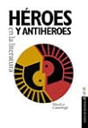 Héroes y Antihéroes En La Literatura
