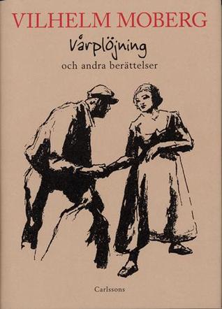 Vårplöjning och andra berättelser (Hardcover)