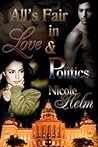 All's Fair in Love and Politics by Nicole Helm