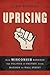 Uprising: How Wisconsin Renewed the Politics of Protest, from Madison to Wall Street