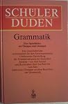 Duden. Schülerduden. Grammatik. Eine Sprachlehre mit Übungen und Lösungen Duden. Schülerduden. Grammatik. Eine Sprachlehre mit Übungen und Lösungen