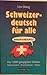 Schweizer Deutsch Für Alle: Die 1000 Gängigsten Wörter ; Redensarten   Kommentare   Witze