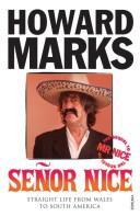 Señor Nice: Straight Life from Wales to South America