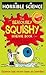 The Seriously Squishy Science Book (Horrible Science) (Horrible Science)