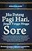 Jika Datang  Pagi Hari, Jangan Tunggu Hingga Sore by Mahmud Al-Mishri