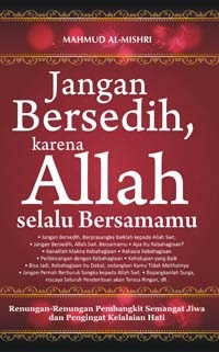 Jangan Bersedih, Karena Allah Selalu Bersamamu
