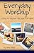 Everyday Worship